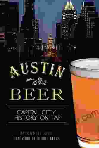 Austin Beer: Capital City History On Tap (American Palate)