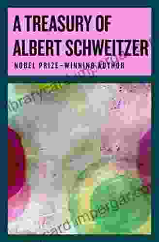 A Treasury Of Albert Schweitzer