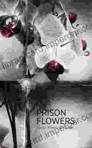 Prison Flowers Alexander Burton