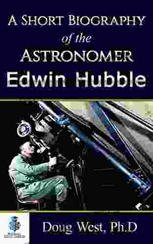 A Short Biography Of The Astronomer Edwin Hubble: Discoverer Of Galaxies (30 Minute Series)