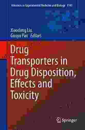 Drug Transporters In Drug Disposition Effects And Toxicity (Advances In Experimental Medicine And Biology 1141)