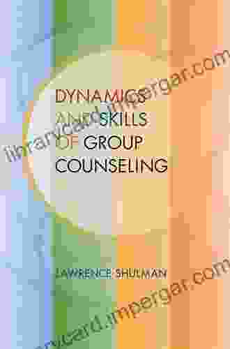 Dynamics And Skills Of Group Counseling