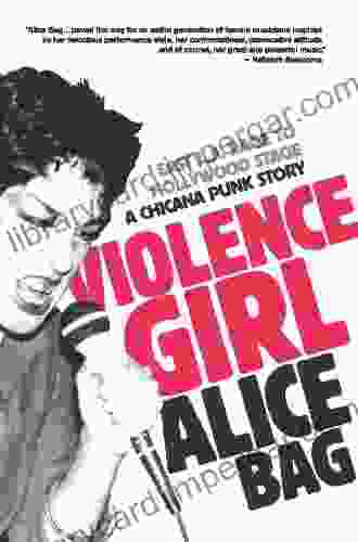 Violence Girl: East L A Rage To Hollywood Stage A Chicana Punk Story