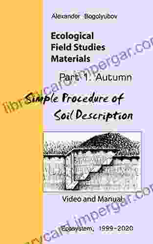 Simple Procedure Of Soil Description: Ecological Field Studies Materials: Videos And Manuals