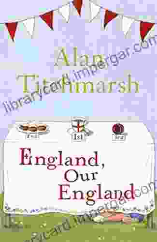 England Our England Alan Titchmarsh