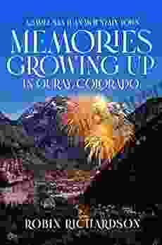 MEMORIES GROWING UP IN OURAY COLORADO: A SMALL SAN JUAN MOUNTAIN TOWN