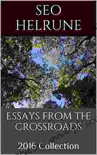 Essays From The Crossroads: 2024 Collection