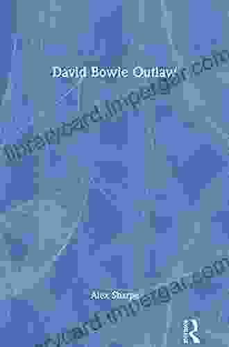 David Bowie Outlaw: Essays On Difference Authenticity Ethics Art Love