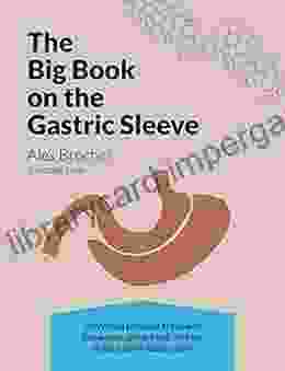 The BIG On The Gastric Sleeve: Everything You Need To Know To Lose Weight And Live Well With The Vertical Sleeve Gastrectomy (The BIG On Weight Loss Surgery 2)