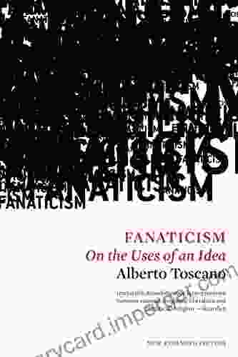 Fanaticism: On The Uses Of An Idea