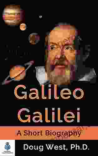 Galileo Galilei A Short Biography: Father Of Modern Science And Physics (30 Minute Series)