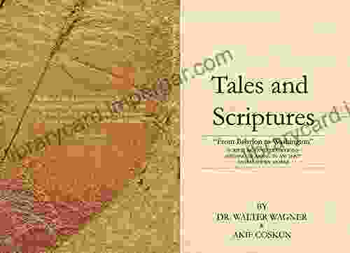 Tales And Scriptures From Babylon To Washington : Scriptures And Traditions: Finding Meaning In Ancient And Modern Works