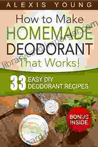 33 Easy DIY Deodorant Recipes: For Staying Dry Feeling Cool And Smelling Fresh