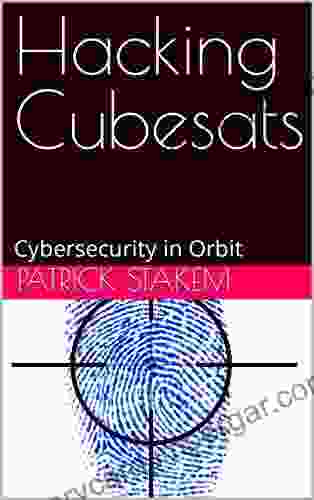 Hacking Cubesats: Cybersecurity In Orbit