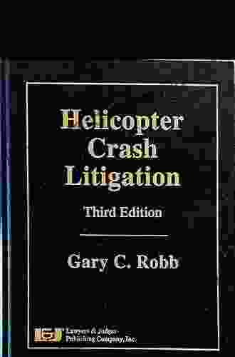 Helicopter Crash Litigation Gary C Robb