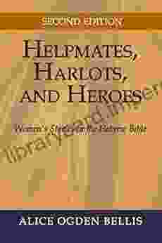 Helpmates Harlots and Heroes Second Edition: Women s Stories in the Hebrew Bible