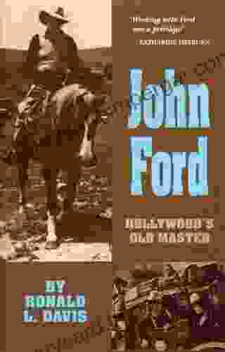 John Ford: Hollywood S Old Master (The Oklahoma Western Biographies 10)