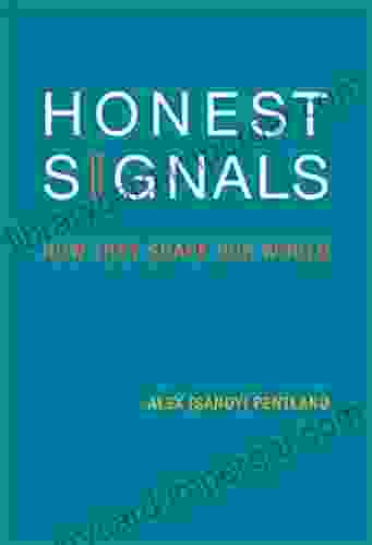 Honest Signals: How They Shape Our World