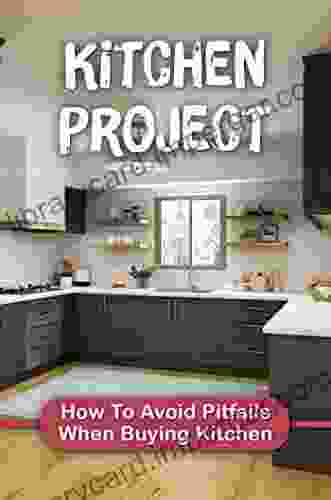 Kitchen Project: How To Avoid Pitfalls When Buying Kitchen