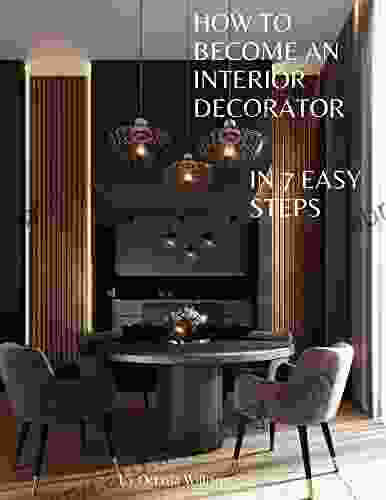 How To Become an Interior Decorator : In 7 Easy Steps