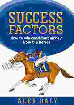 Success Factors: How To Win Consistent Money From The Horses