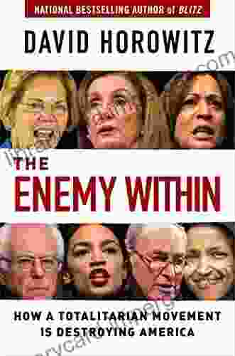 The Enemy Within: How A Totalitarian Movement Is Destroying America