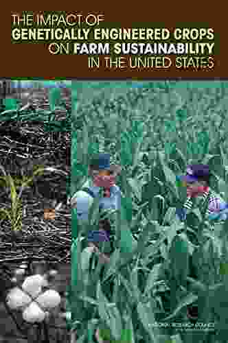 Impact Of Genetically Engineered Crops On Farm Sustainability In The United States