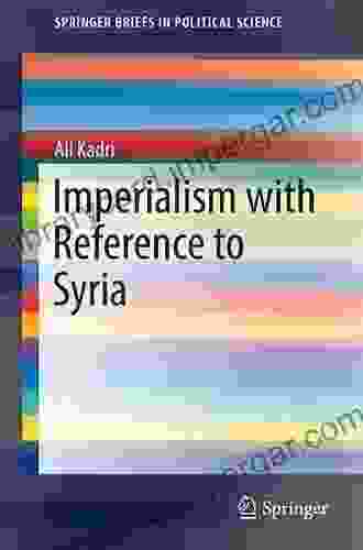 Imperialism With Reference To Syria (SpringerBriefs In Political Science)