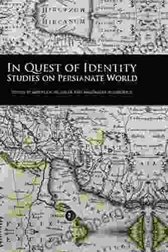 In Quest Of Identity Studies On The Persianate World