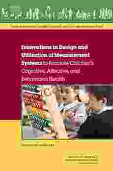 Innovations In Design And Utilization Of Measurement Systems To Promote Children S Cognitive Affective And Behavioral Health: Workshop Summary