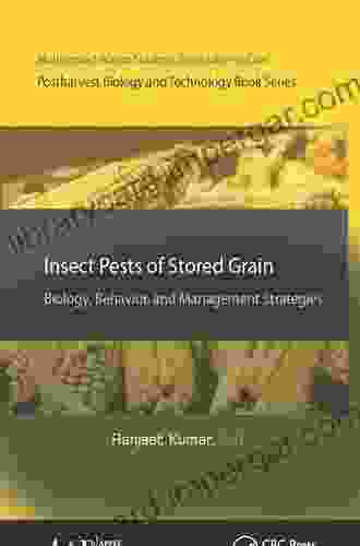 Insect Pests Of Stored Grain: Biology Behavior And Management Strategies (Postharvest Biology And Technology)