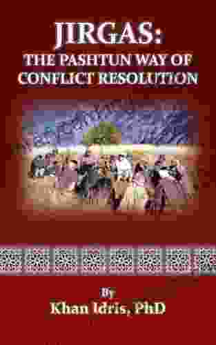 Jirgas: The Pashtun Way Of Conflict Resolution