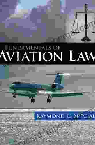 Fundamentals Of Aviation Law Raymond C Speciale