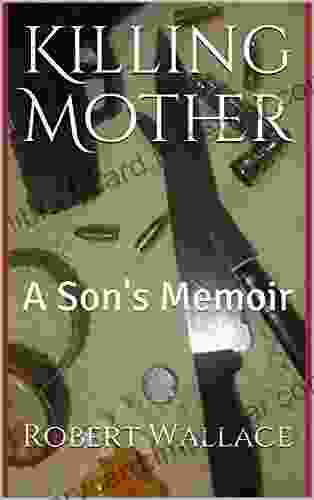 Killing Mother: A Son S Memoir