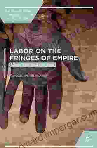 Labor On The Fringes Of Empire: Voice Exit And The Law (Palgrave In Indian Ocean World Studies)