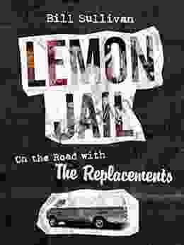 Lemon Jail: On the Road with the Replacements