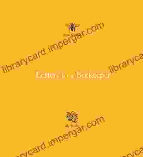 Letters To A Beekeeper Alys Fowler