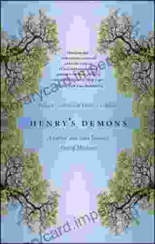 Henry S Demons: Living With Schizophrenia A Father And Son S Story