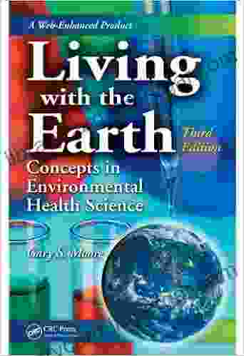 Living with the Earth: Concepts in Environmental Health Science