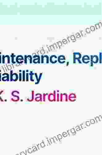 Maintenance Replacement And Reliability: Theory And Applications