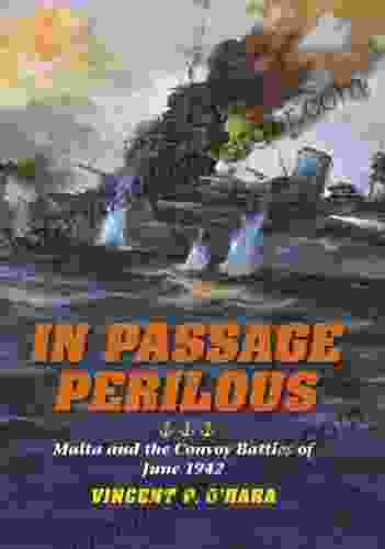 In Passage Perilous: Malta And The Convoy Battles Of June 1942 (Twentieth Century Battles)