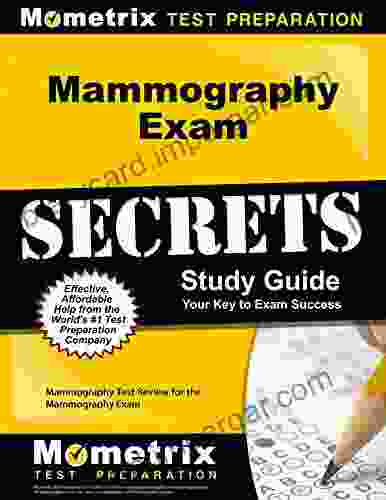 Mammography Exam Secrets Study Guide: Mammography Test Review For The Mammography Exam