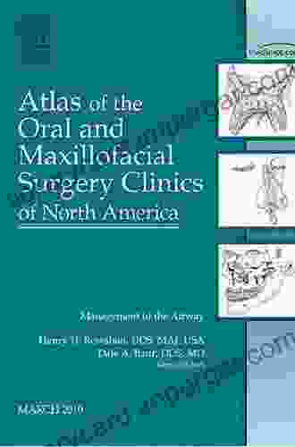 Management Of The Airway An Issue Of Atlas Of The Oral And Maxillofacial Surgery Clinics (The Clinics: Dentistry 18)