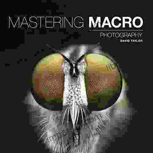 Mastering Macro Photography David Taylor