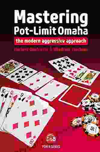 Mastering Pot Limit Omaha: The Modern Aggressive Approach