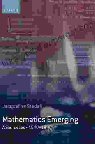 Mathematics Emerging: A Sourcebook 1540 1900