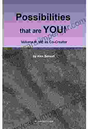 Possibilities that are YOU : Volume 8: ME as Co Creator