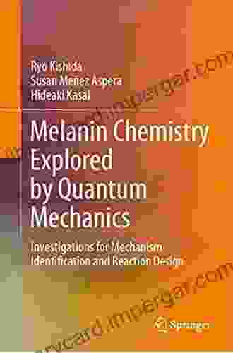 Melanin Chemistry Explored By Quantum Mechanics: Investigations For Mechanism Identification And Reaction Design