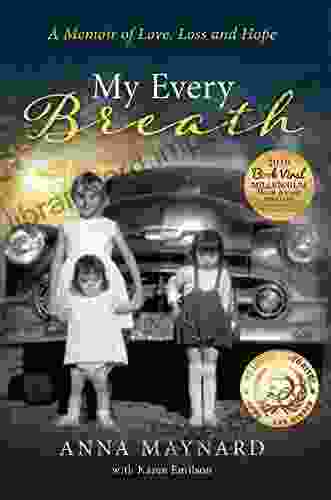 My Every Breath: A Memoir Of Love Loss And Hope