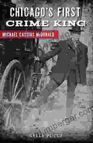 Chicago s First Crime King: Michael Cassius McDonald (True Crime)